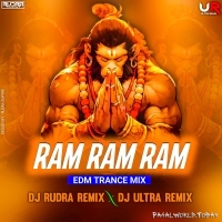 RAM RAM (EDM x TRANCE) DJ RUDRA x DJ ULTRA REMIX