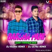 TIP TIP BARSA PANI (EDM X U TRANCE) DJ RUDRA X DJ ULTRA REMIX